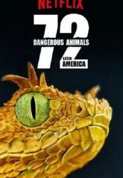 72 Dangerous Animals: Latin America